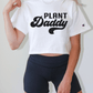 Plant Daddy Crop Top