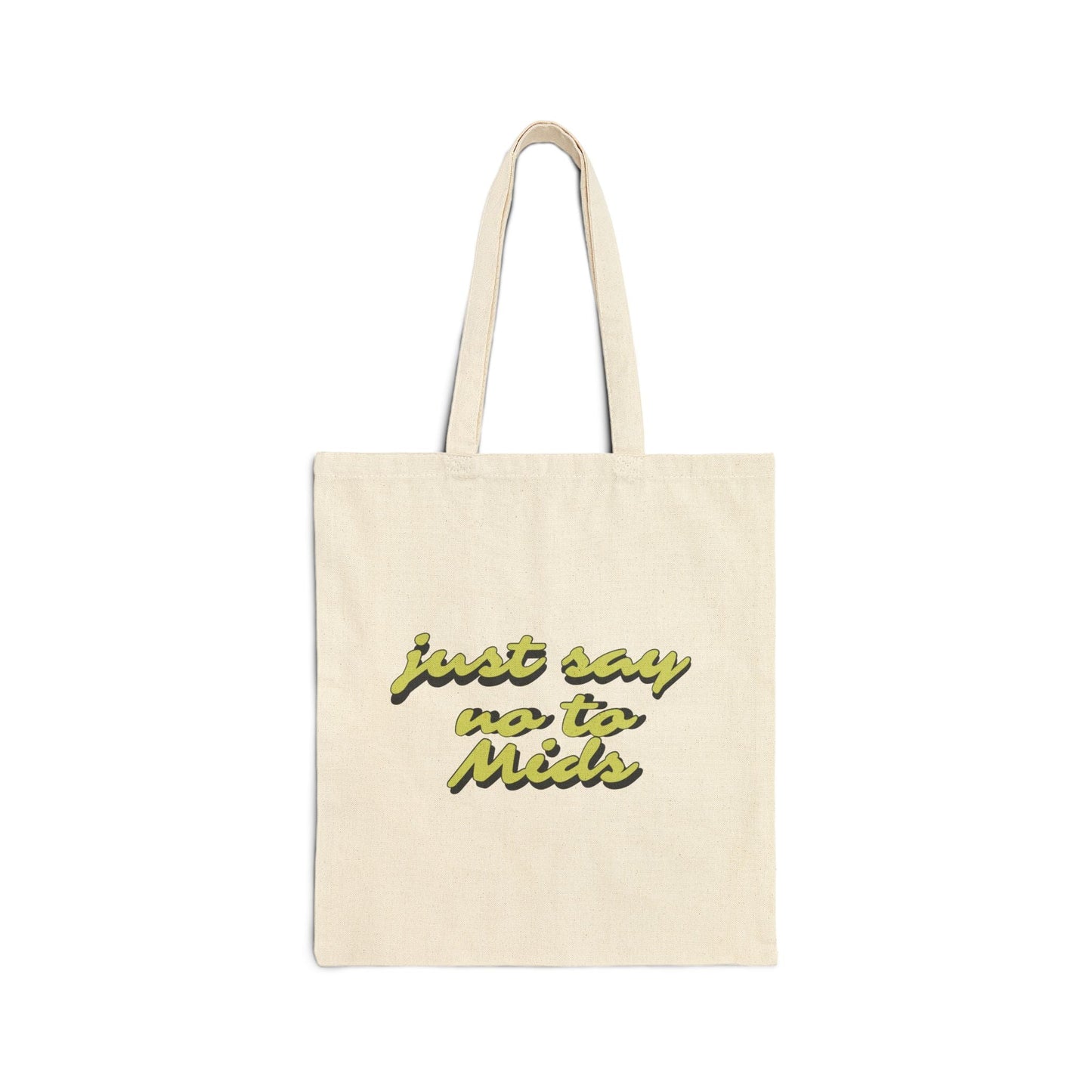 Just Say No to Mids Cotton Canvas Tote Bag