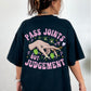 Pass Joints Not Judgement T-shirt