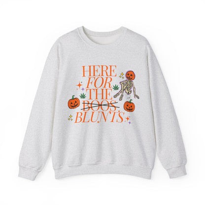 Here For The Blunts Sweatshirt