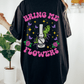 Bring Me Flowers T-Shirt