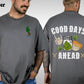Good Days Ahead Unisex Tee