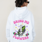 Bring Me Flowers Hoodie