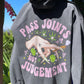 Pass Joints Not Judgement CC Hoodie