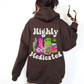 Highly Medicated Hoodie