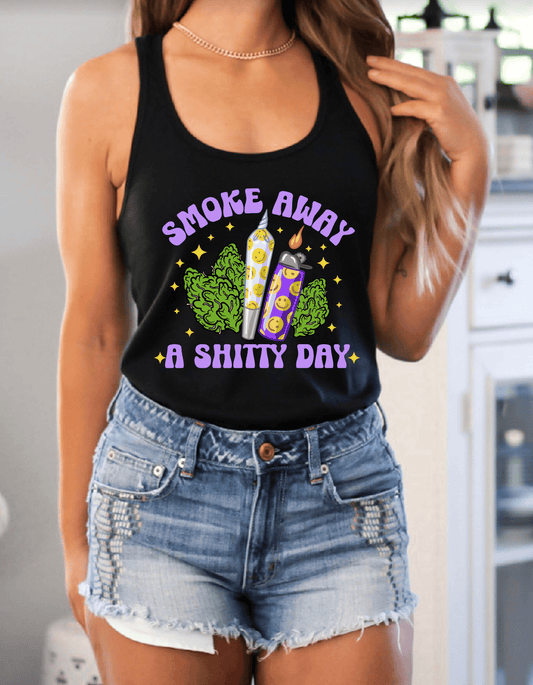 Smoke Away A Shitty Day Racerback Tank