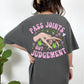 Pass Joints Not Judgement T-shirt
