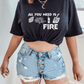 All You Need Is Fire T-shirt