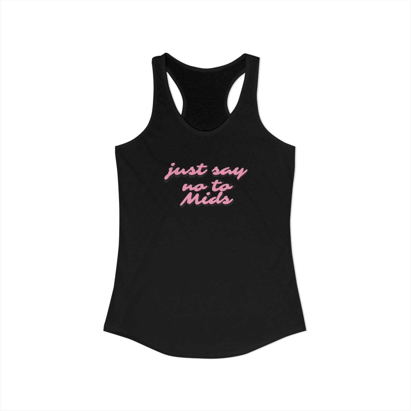 Just Say No To Mids Racerback Tank Top