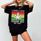 If Nature Is Illegal Freedom Doesn’t Exist T-Shirt(Unisex)