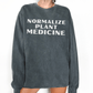 Normalize Plant Medicine Unisex Sweatshirt