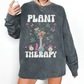 Plant Therapy Sweatshirt