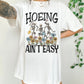 Hoeing Ain’t Easy Tee