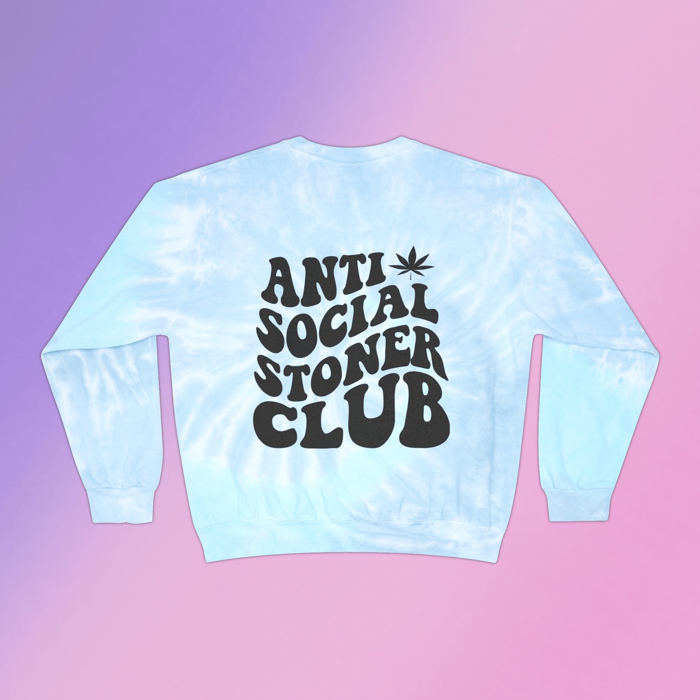 Anti Social Stoner Tie-Dye Sweatshirt(Unisex)
