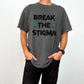 Break The Stigma T-Shirt