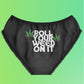 Roll Your Weed On It Panties