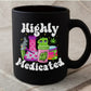 Highly Medicated Black Mug
