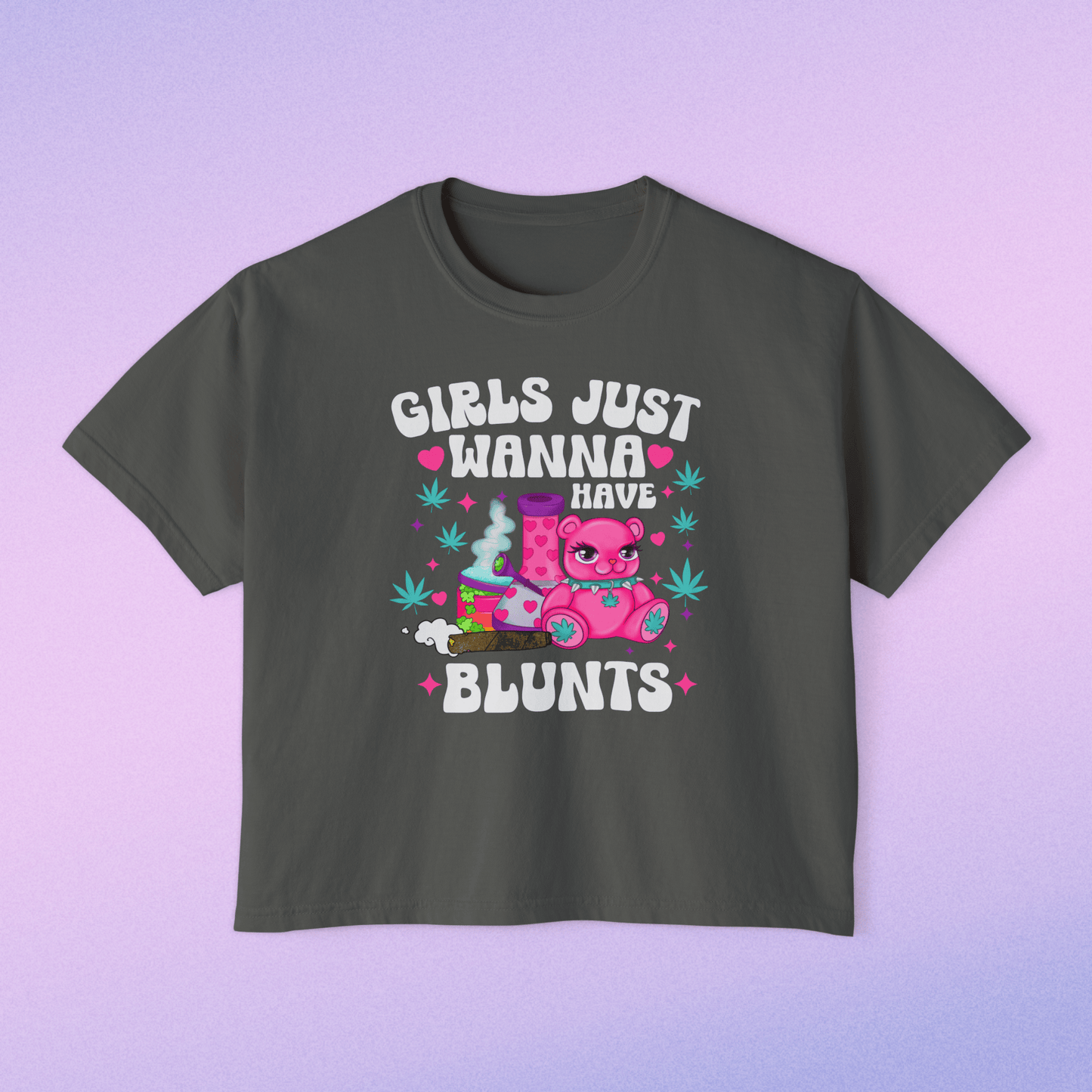 Girls Just Wanna Have Blunts Cropped Tee