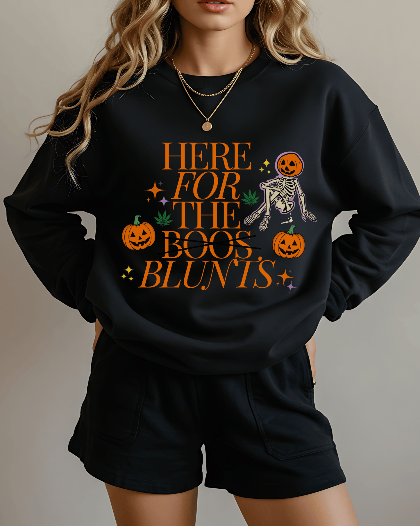 Here For The Blunts Sweatshirt