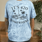 It’s 420 Somewhere Color Blast T-Shirt(Unisex)