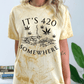 It’s 420 Somewhere Color Blast T-Shirt(Unisex)