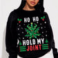 Ho Ho Hold My Joint Christmas Sweatshirt